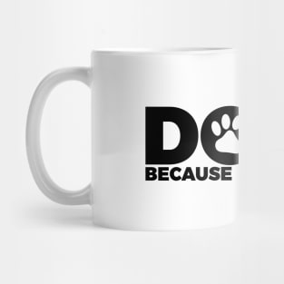 Funny Pet Lovers Dogs Because People Suck Mug